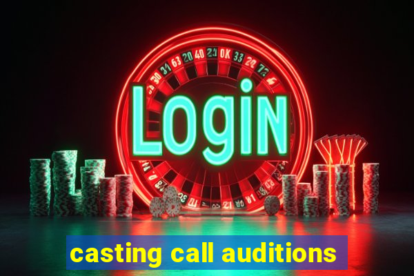 casting call auditions